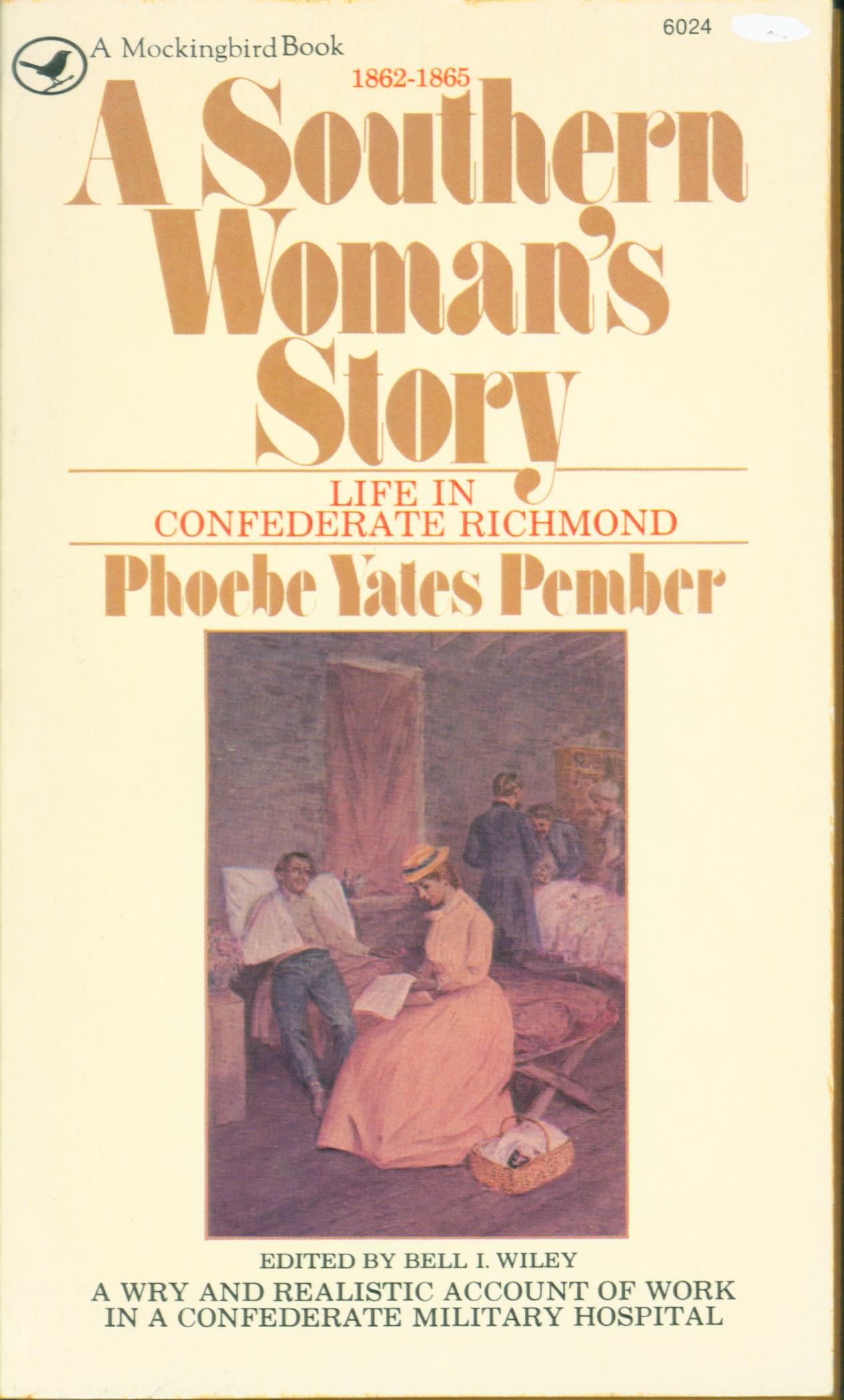 A SOUTHERN WOMAN'S STORY: life in Confederate Richmond.